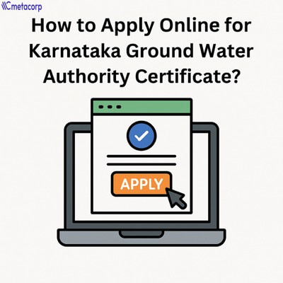 How to Apply Online for Karnataka Ground Water Authority Certificate?