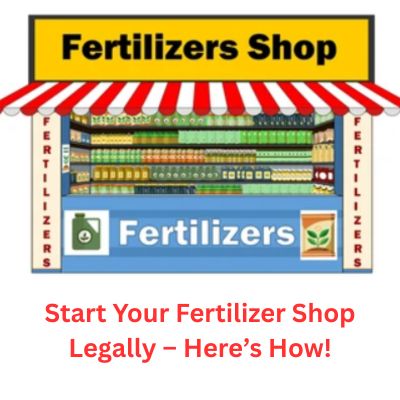 Step-by-Step Guide to Obtaining a Fertilizer Retail License in India