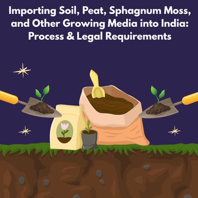 How to import Soil, Peat, Sphagnum Moss & other Growing Media