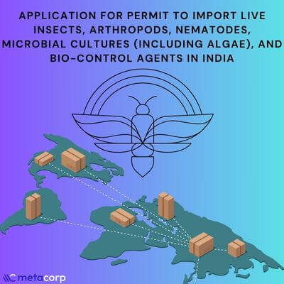 How to Import Live Insects, Arthropods, Nematodes, Microbial Cultures & Bio-Control Agents