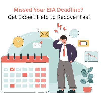 Missed Your EIA Deadline? Here’s What You Can Do Next