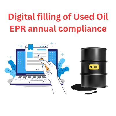 Digital Filing of Used Oil EPR Annual Returns – Benefits & Process