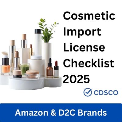 Cosmetics Import License Checklist for Amazon & D2C Brands (2025 Guide)