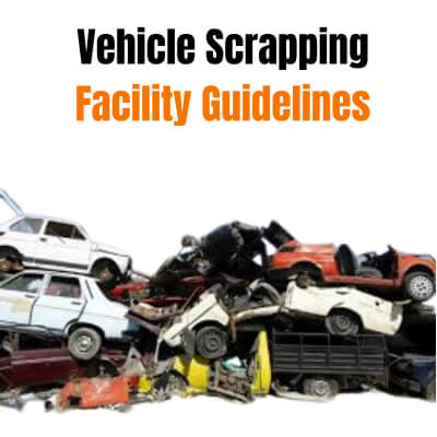 End of Life Vehicle Scrapping Facility - Draft Guidelines 2024